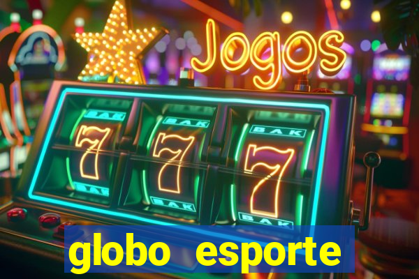 globo esporte absolutamente tudo sobre esporte enoticias pop
